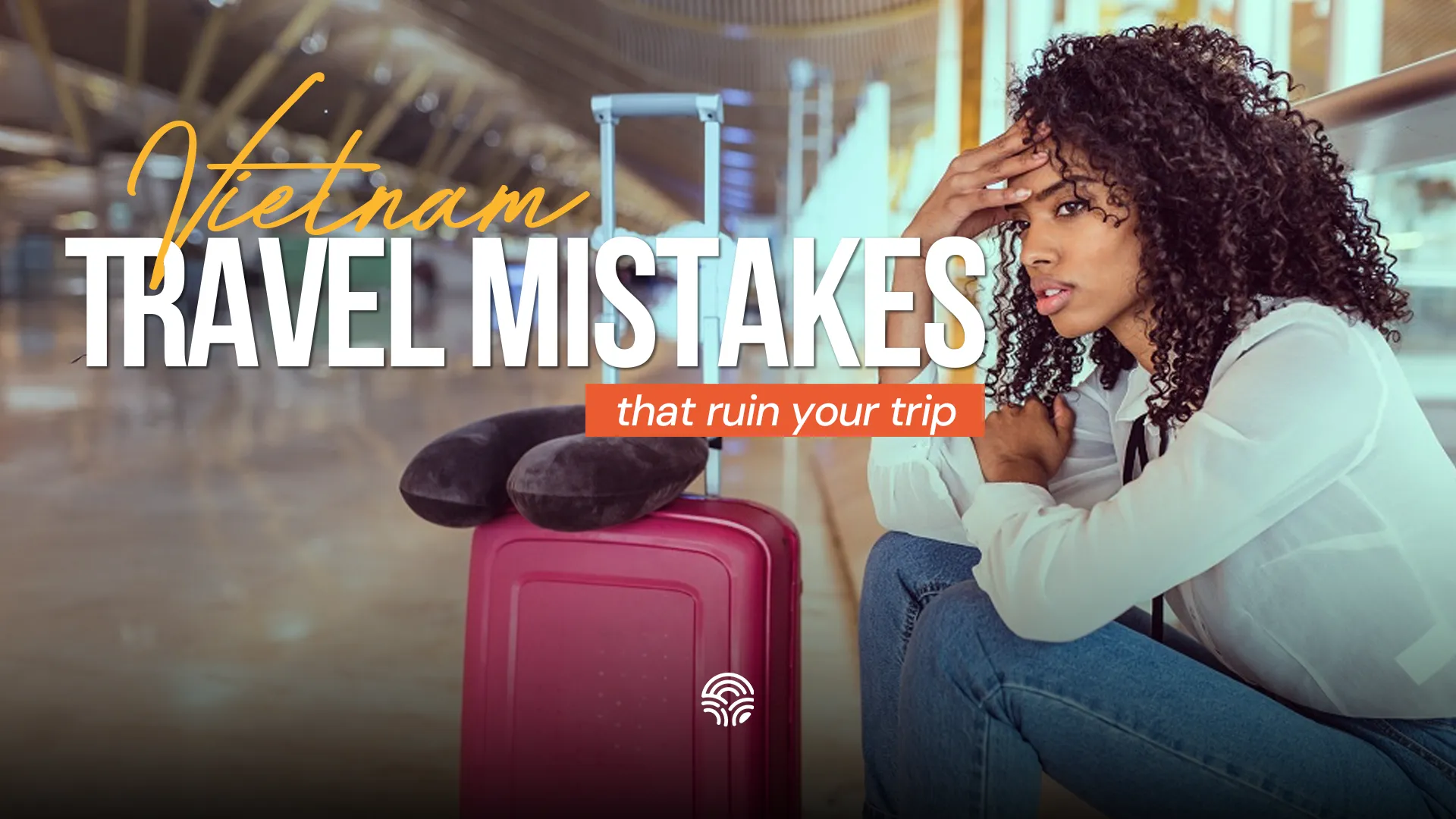 20 Vietnam travel mistakes to avoid | Essential tips from locals